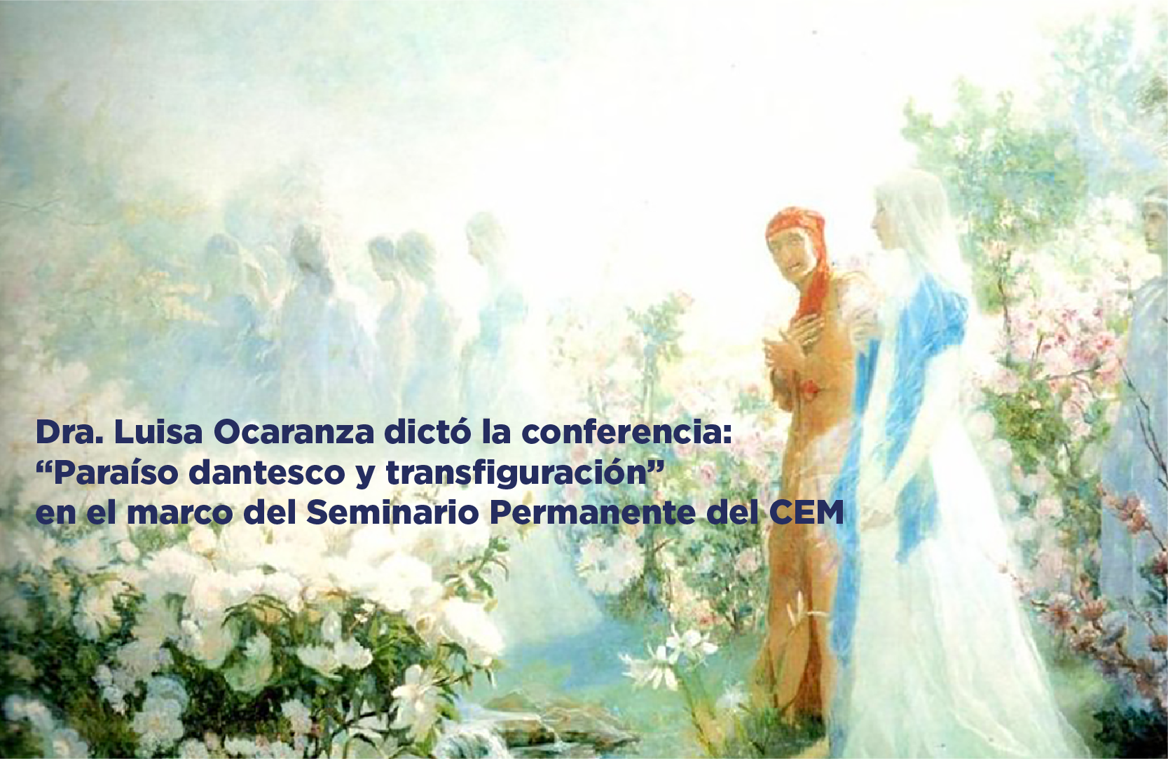 Imagen de la noticia: Dra. Luisa Ocaranza dictó la conferencia: “Paraíso dantesco y transfiguración” en el marco del Seminario Permanente del CEM
