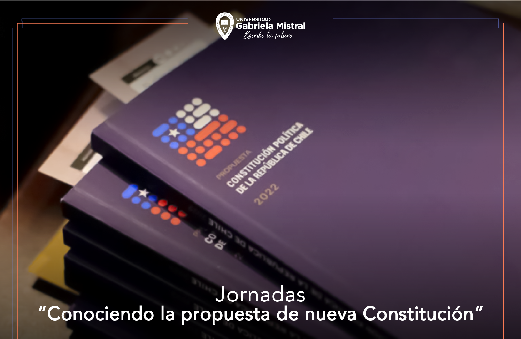 Imagen de la noticia: Universidad Gabriela Mistral realizó Primera Jornada "Conociendo la propuesta de nueva Constitución"