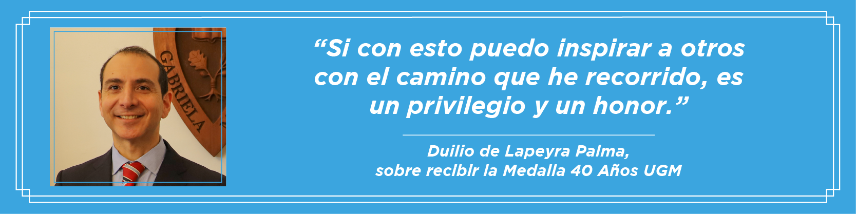 Imagen de la noticia: Universidad Gabriela Mistral distinguió con la medalla “40 Años UGM” al egresado Duilio de Lapeyra