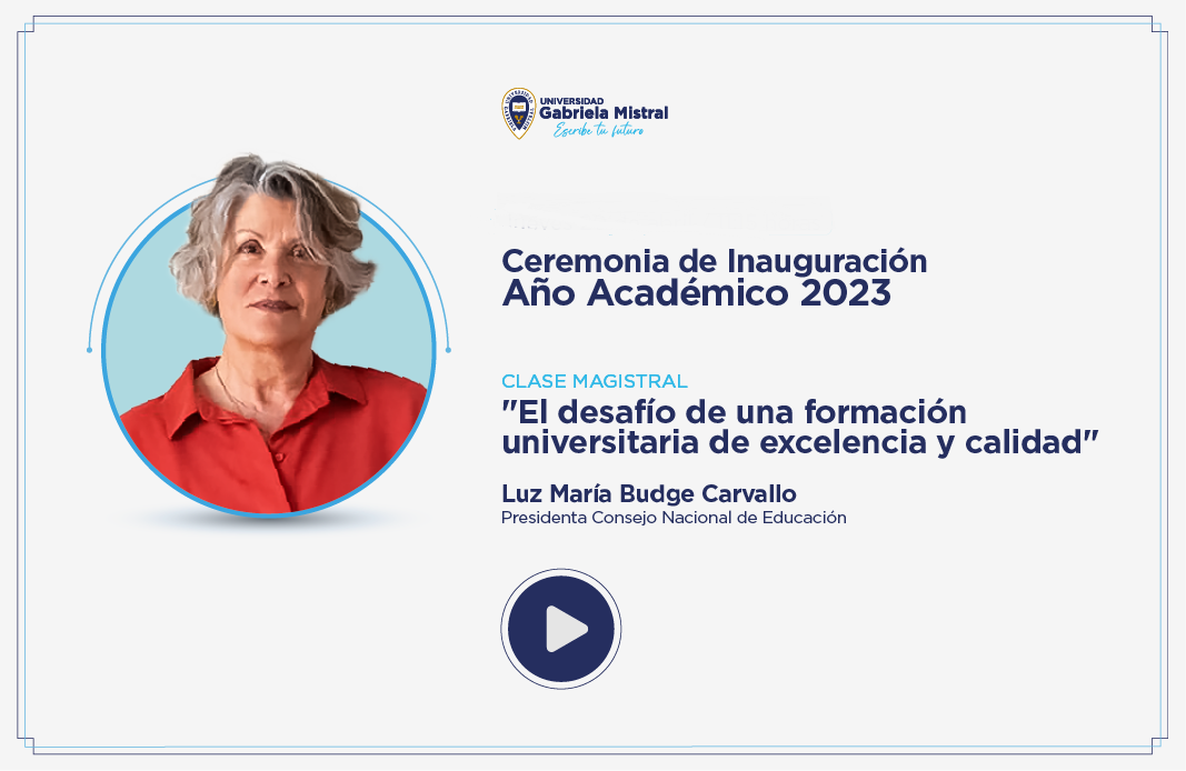 Imagen de la noticia: Luz María Budge, Presidenta del Consejo Nacional de Educación, inauguró Año Académico 2023 de Universidad Gabriela Mistral